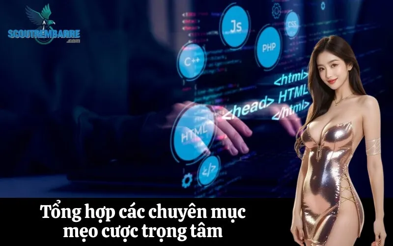 Tổng hợp các chuyên mục mẹo cược trọng tâm